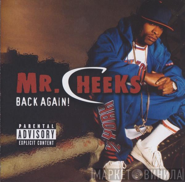 Mr. Cheeks - Back Again!