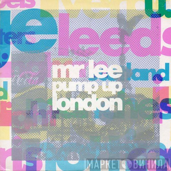 Mr. Lee - Pump Up London