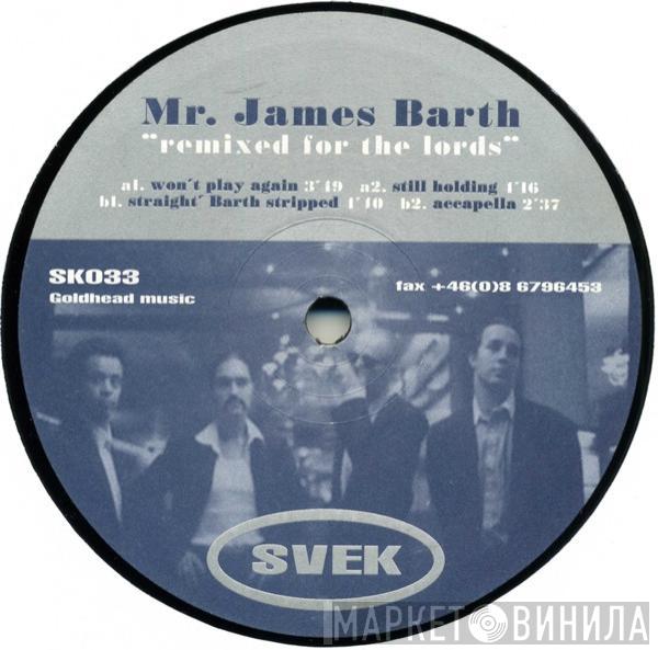 Mr. James Barth - Remixed For The Lords