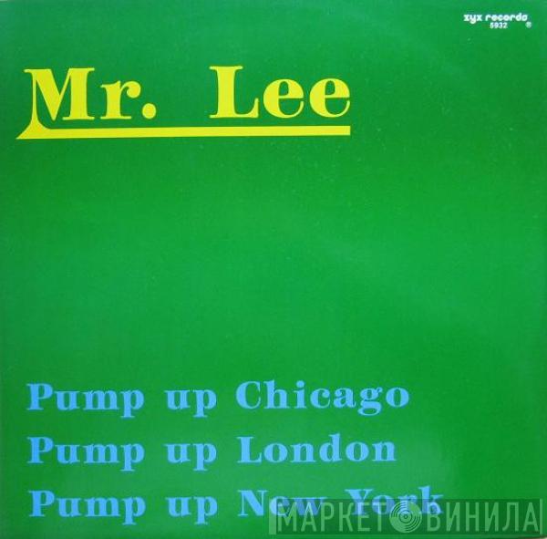 Mr. Lee - Pump Up Chicago