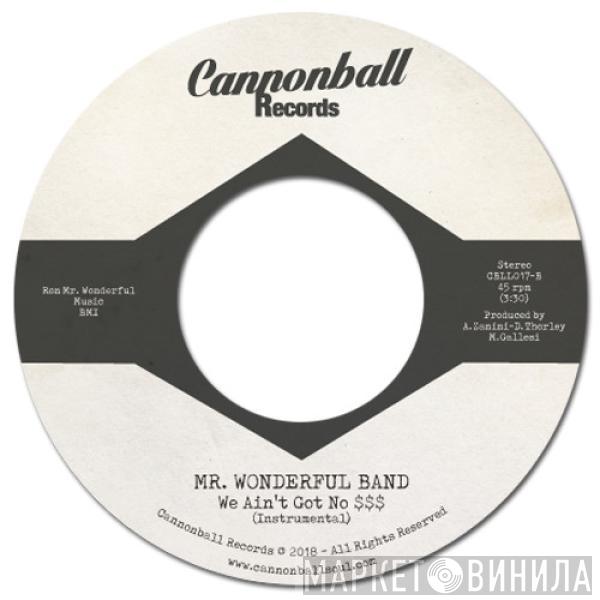 Mr. Wonderful Production Band - We Ain't Got No $$$