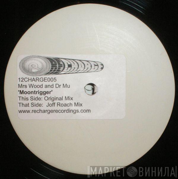 Mrs. Wood, Dr. Mu - Moontrigger