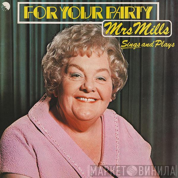 Mrs. Mills - For Your Party