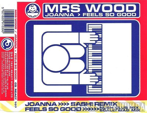 Mrs. Wood - Joanna > Feels So Good