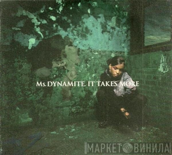  Ms. Dynamite  - It Takes More