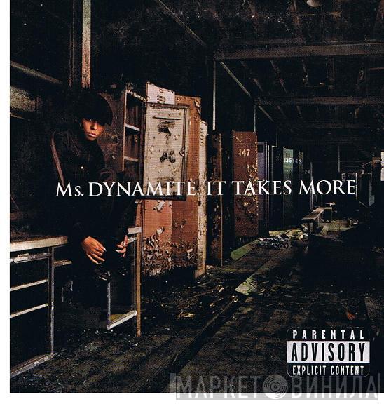 Ms. Dynamite  - It Takes More