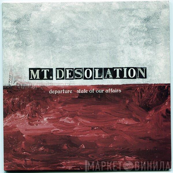 Mt. Desolation - Departure / State Of Our Affairs