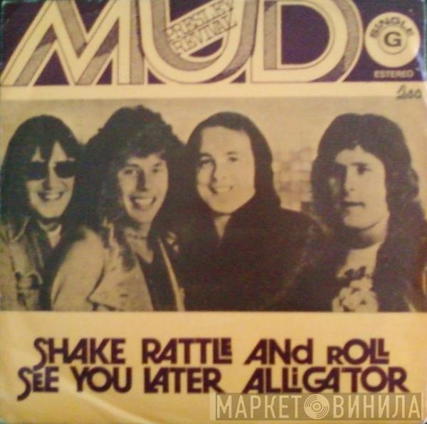  Mud  - Shake, Rattle And Roll / See You Later Alligator