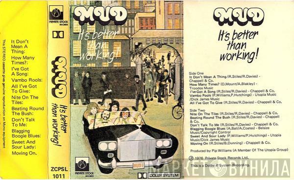  Mud  - It's Better Than Working