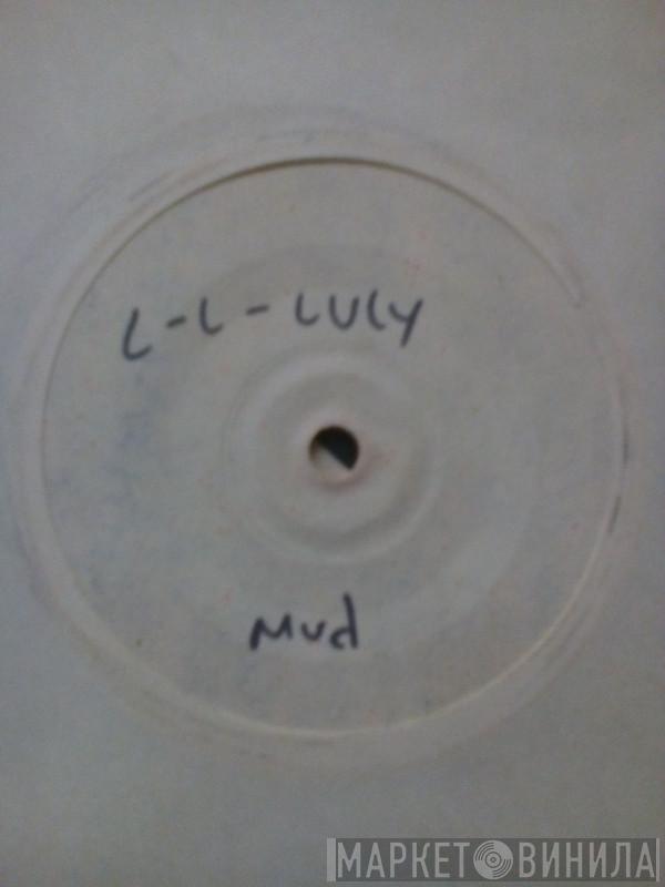  Mud  - L' L' Lucy