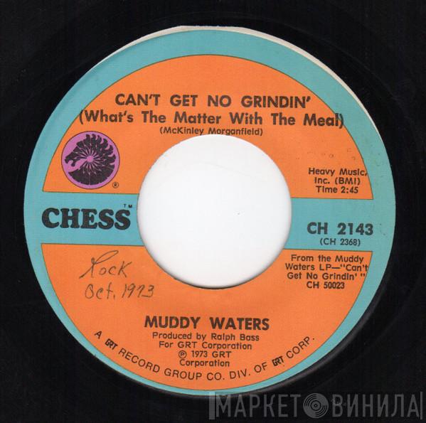 Muddy Waters - Can't Get No Grinding / Garbage Man