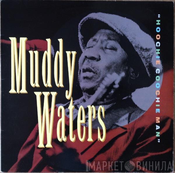 Muddy Waters - Hoochie Coochie Man