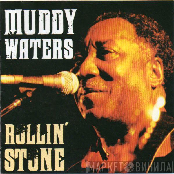 Muddy Waters - Rollin' Stone