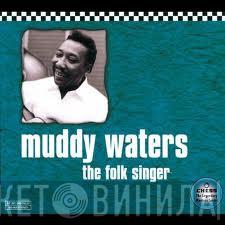 Muddy Waters - The Folk Singer