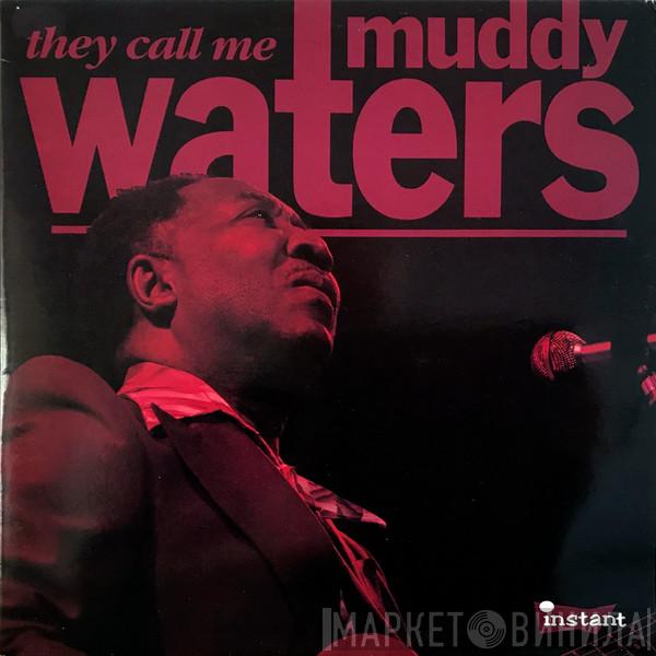  Muddy Waters  - They Call Me Muddy Waters