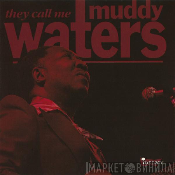  Muddy Waters  - They Call Me Muddy Waters