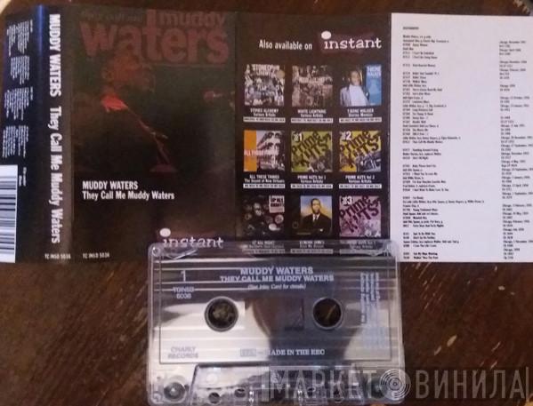 Muddy Waters  - They Call Me Muddy Waters
