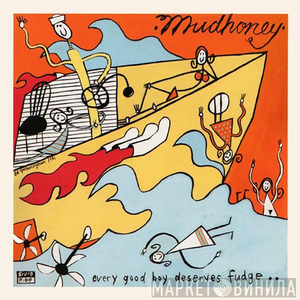 Mudhoney - Every Good Boy Deserves Fudge