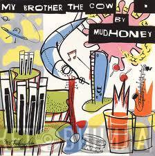 Mudhoney - My Brother The Cow