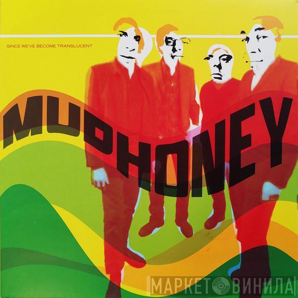  Mudhoney  - Since We've Become Translucent