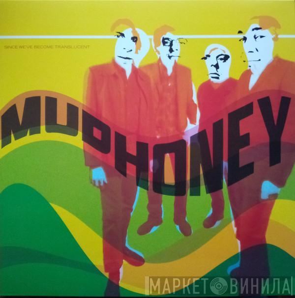  Mudhoney  - Since We've Become Translucent