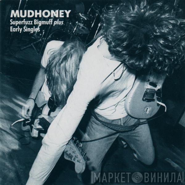 Mudhoney - Superfuzz Bigmuff Plus Early Singles