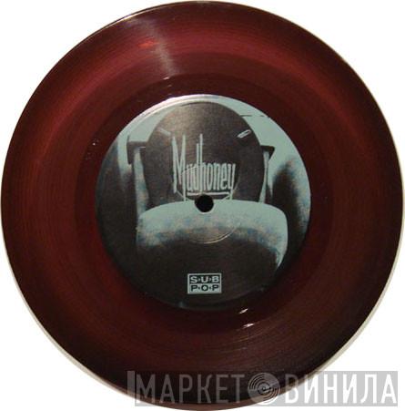  Mudhoney  - Touch Me I'm Sick • Sweet Young Thing Ain't Sweet No More