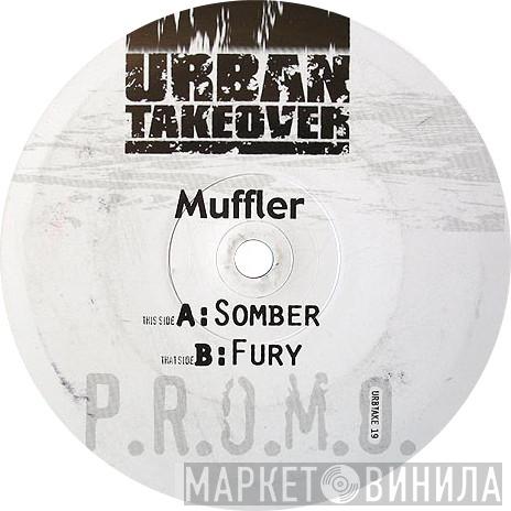 Muffler - Somber / Fury