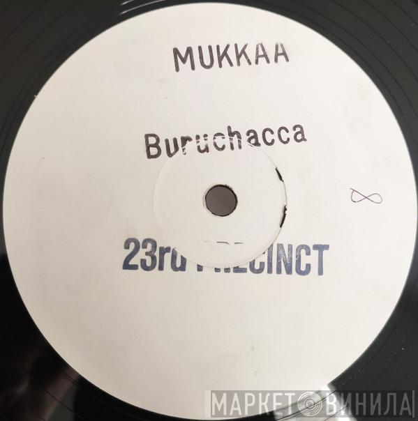  Mukkaa  - Buruchacca