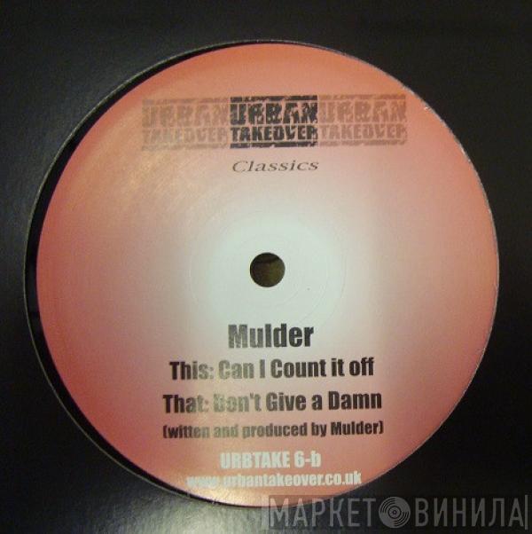 Mulder - Don't Give A Damn / Can I Count It Off