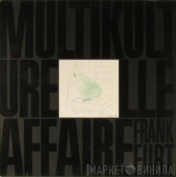  - Multikulturelle Affaire Frankfurt