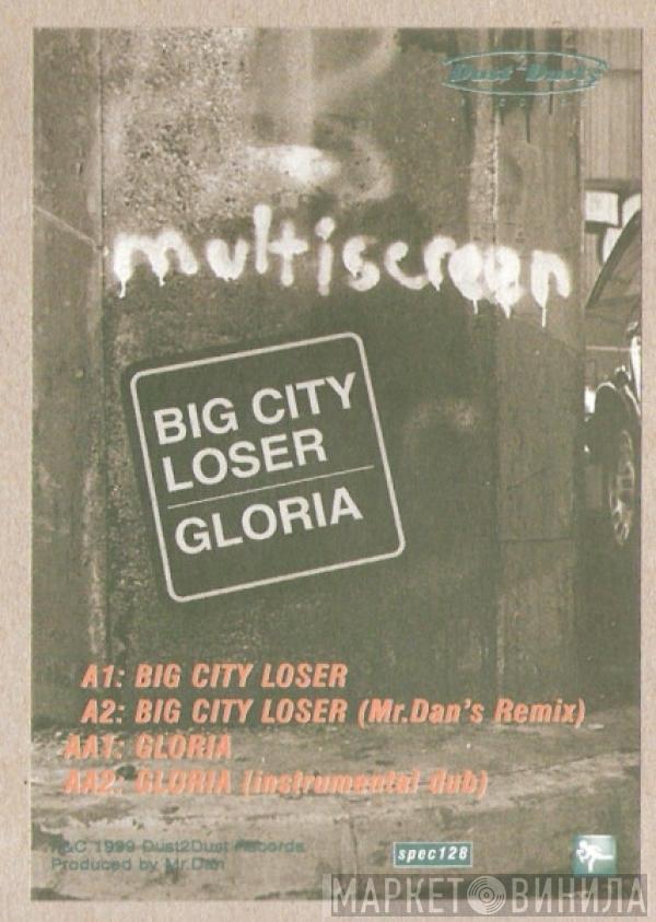  Multiscreen  - Big City Loser / Gloria