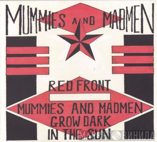  - Mummies And Madmen Grow Dark In The Sun