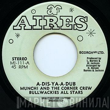 Munchie , The Corner Crew, Bullwackies All Stars - A-Dis-Ya-A-Dub