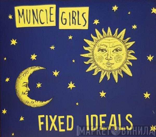 Muncie Girls - Fixed Ideals