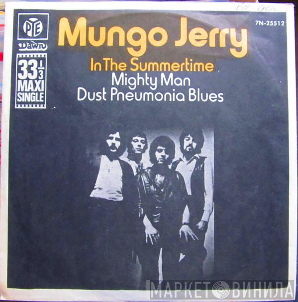 Mungo Jerry  - In The Summertime / Mighty Man / Dust Pneumonia Blues