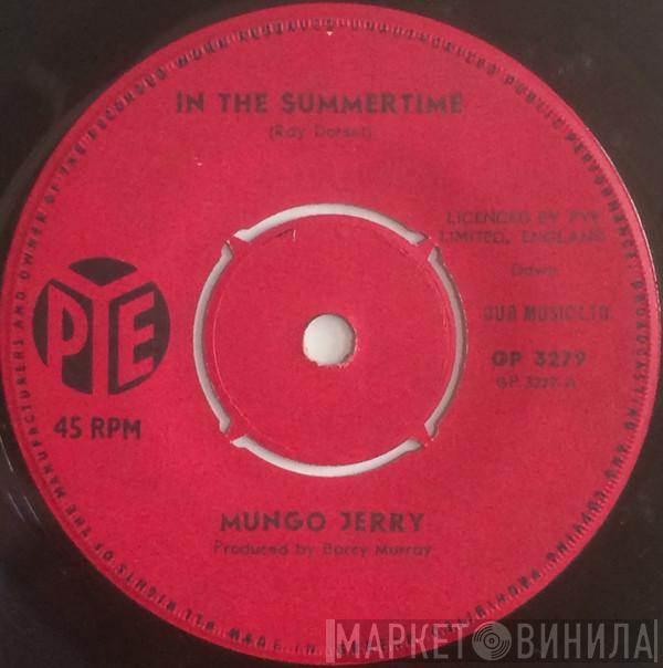  Mungo Jerry  - In The Summertime / Mighty Man