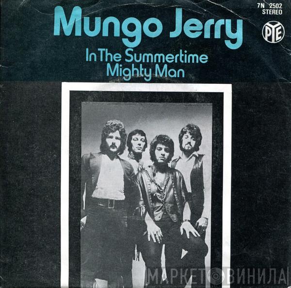  Mungo Jerry  - In The Summertime / Mighty Man