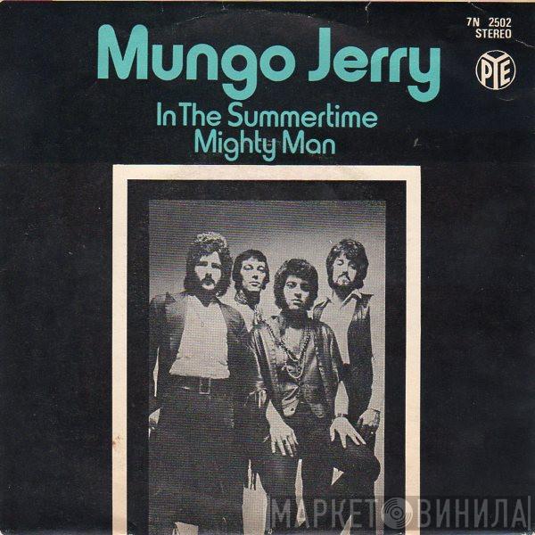  Mungo Jerry  - In The Summertime / Mighty Man