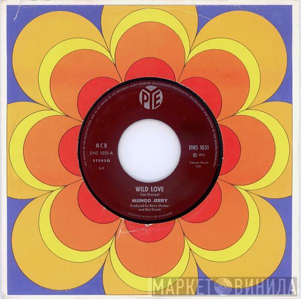  Mungo Jerry  - Wild Love / Glad I'm A Rocker