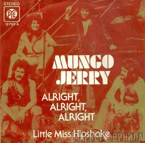 Mungo Jerry - Alright, Alright, Alright / Little Miss Hipshake