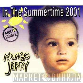  Mungo Jerry  - In The Summertime 2001