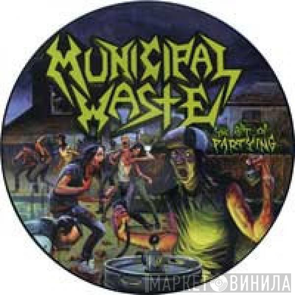  Municipal Waste  - The Art Of Partying