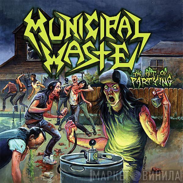  Municipal Waste  - The Art Of Partying