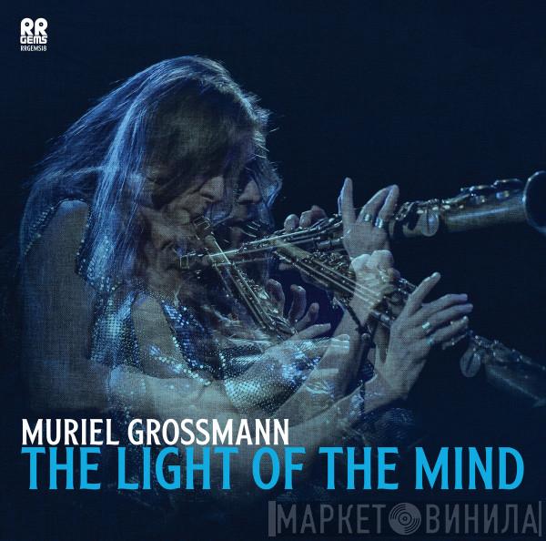 Muriel Grossmann - The Light of the Mind
