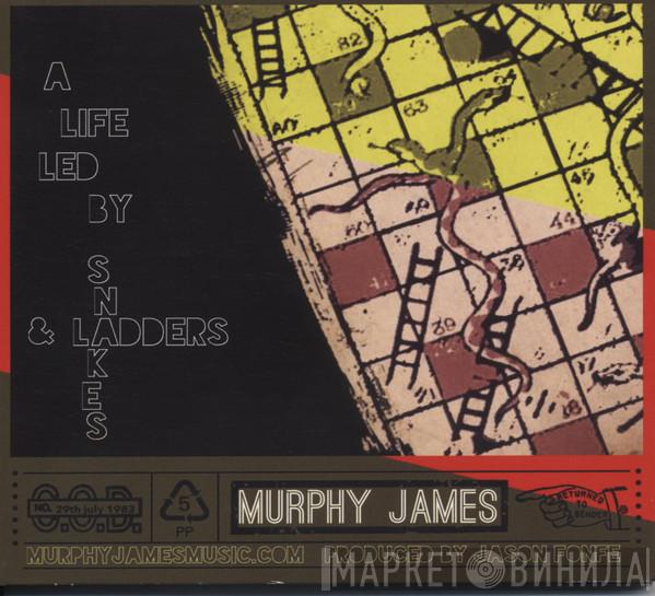 Murphy James - A Life Led By Snakes And Ladders