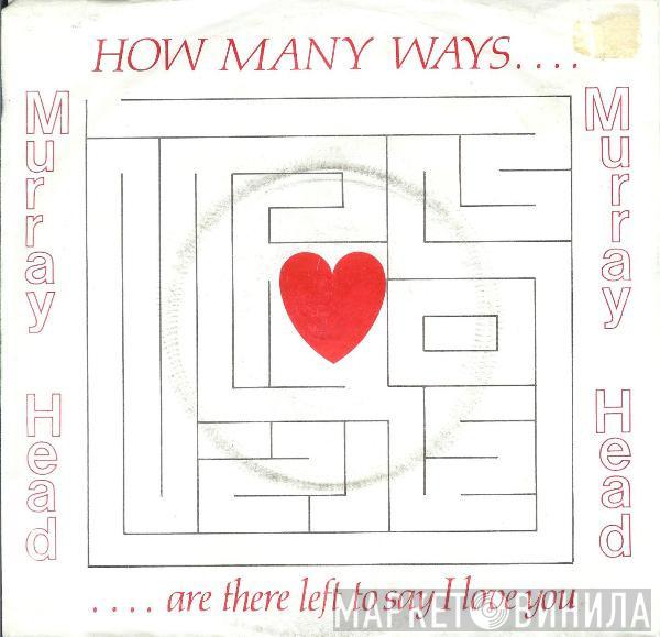 Murray Head - How Many Ways