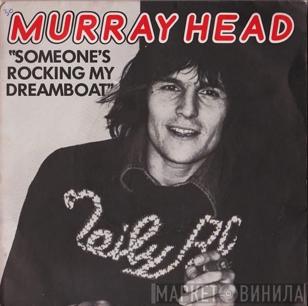 Murray Head - Someone's Rocking My Dreamboat