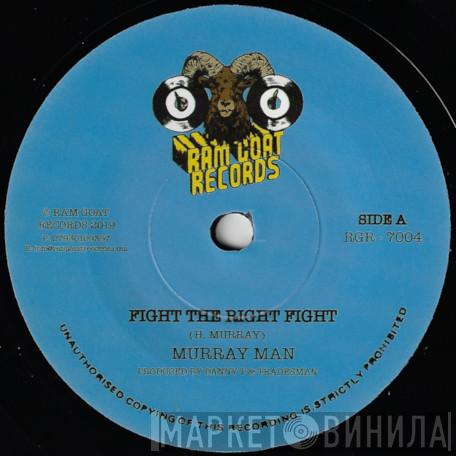 Murray Man - Fight The Right Fight