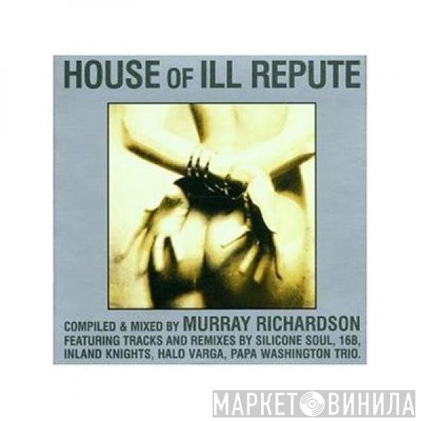 Murray Richardson - House Of Ill Repute